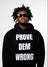 Person wearing a black hoodie with 'PROVE DEM WRONG' text on a white background